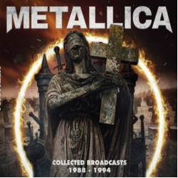 Metallica Collected Broadcasts 1988 - 1994 CD
