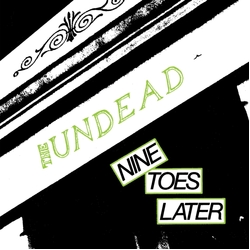 Undead Nine Toes Later VINYL 7"