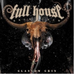 Full House Brew Crew Glasgow Grin CD