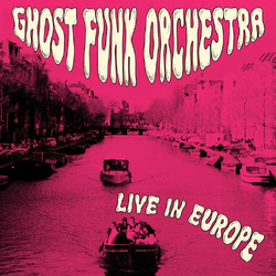 Ghost Funk Orchestra Live In Europe VINYL LP - COLOURED FUCHSIA SWIRL RSD 2026