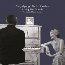 Caity Gyorgy & Mark Limacher Asking For Trouble : The Music Of Frank Loesser JAPANESE CD