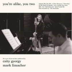 Caity Gyorgy & Mark Limacher You’re Alike, You Two (The Music Of Jerome Kern Performed By Caity Gyorgy And Mark Limacher) JAPANESE CD