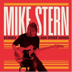 Mike Stern Echoes And Other Songs CD