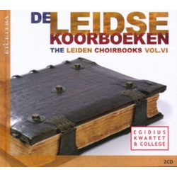 Egidius Kwartet & College De Leidse Koorboeken = The Leiden Choirbooks Vol.VI CD