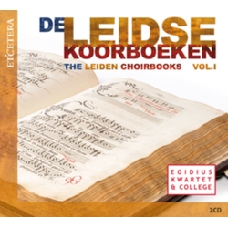 Egidius Kwartet & College De Leidse Koorboeken = The Leiden Choirbooks Vol.I CD