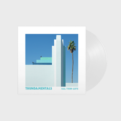 Thundamentals All This Life LIMITED WHITE VINYL LP