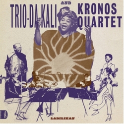Trio-Da-Kali & Kronos Quartet Ladilikan (CASEBOUND) CD
