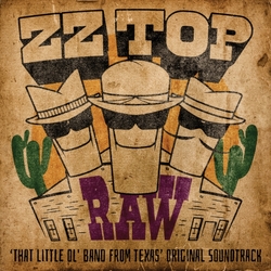 ZZ Top Raw ('That Little Ol' Band From Texas' Original Soundtrack) VINYL LP