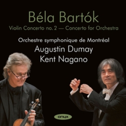 Béla Bartók & Orchestre symphonique de Montréal & Augustin Dumay & Kent Nagano Violin Concerto No. 2 – Concerto For Orchestra CD