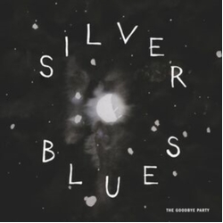 The Goodbye Party Silver Blues VINYL LP