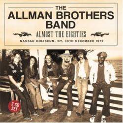The Allman Brothers Band Almost The Eighties: Nassau Coliseum, NY, 30th December 1979 2 CD