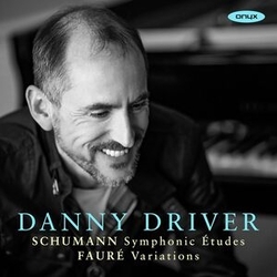 Danny Driver Schumann: Symphonic Etudes Faure: Variations CD