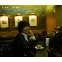 KONDO, Kaori Meaning Of Blue CD