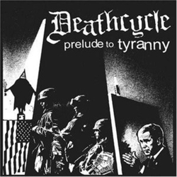 Deathcycle Prelude to Tyranny VINYL LP
