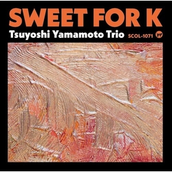 Tsuyoshi Yamamoto Trio Sweet For K CD