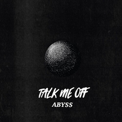Talk Me Off Abyss VINYL LP