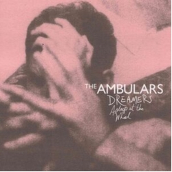 The Ambulars Dreamers Asleep at the Wheel VINYL LP