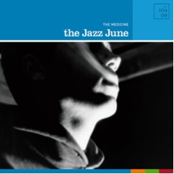 The Jazz June The Medicine (TRANSPARENT LIGHT BLUE VINYL) COLOURED BLUE TRANSPARENT VINYL 12"