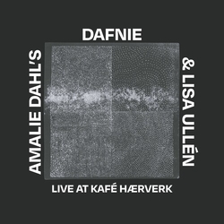 Amalie Dahl'S Dafnie/Lisa Ullen Live At Kafe Haerverk VINYL LP