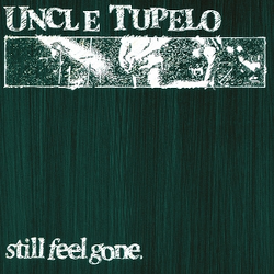 Uncle Tupelo Still Feel Gone (BLK) (Ogv) (Hol) VINYL LP