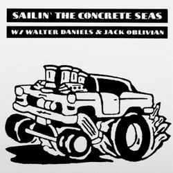 Walter -& Jack Oblivian- Daniels 7-Sailin' the Concrete Seas VINYL 12"