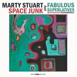 Marty Stuart And His Fabulous Superlatives Space Junk CD