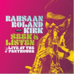 Rahsaan Roland Kirk Seek & Listen: Live At The Penthouse CD