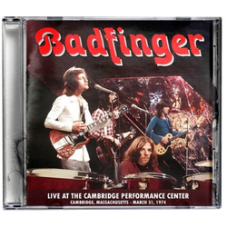 Badfinger Live At The Cambridge Performance Center - Cambridge, Massachusetts - March 31, 1974 CD