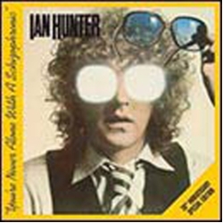 Ian Hunter You're Never Alone With A Schizophrenic SPECIAL 2 CD