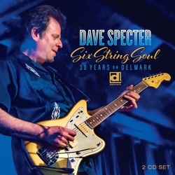 Dave Specter Six String Soul 30 Years On Delmark DIGIPAK CD