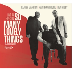 Kenny Barron & Ray Drummond & Ben Riley So Many Lovely Things - Live In Brecon DELUXE LIMITED 2 CD