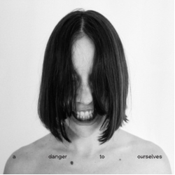 Lucrecia Dalt A Danger To Ourselves CD
