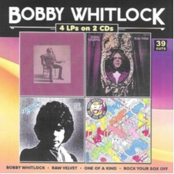 Bobby Whitlock Bobby Whitlock, Raw Velvet, One Of A Kind, Rock Your Sox CD