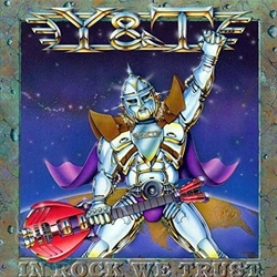 Y & T In Rock We Trust CD