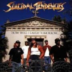Suicidal Tendencies How Will I Laugh Tomorrow When I Can't Even Smile Today GERMANY CD