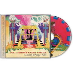 Spirits Burning & Michael Moorcock The End Of All Songs - Part 2 CD