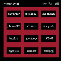 Romeo Void Live ‘81 - ‘85 CD