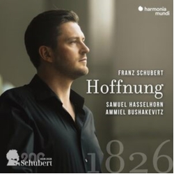 Franz Schubert & Samuel Hasselhorn & Ammiel Bushakevitz Hoffnung 1826 CD