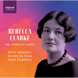 Rebecca Clarke & Kitty Whately & Nicholas Phan & Anna Tilbrook The Complete Songs CD