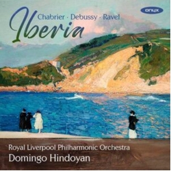 Domingo Hindoyan & Royal Liverpool Philharmonic Orchestra & Emmanuel Chabrier & Maurice Ravel & Claude Debussy Iberia CD