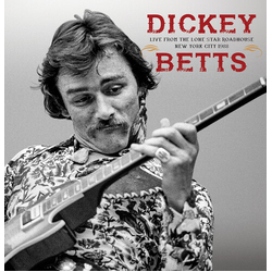 Dickey Betts Live From the Lone Star Roadhouse New York City, 1988 2 CD