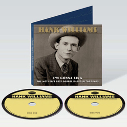 Hank Williams I'm Gonna Sing - The Mother's Best Gospel Radio Recordings 2 CD