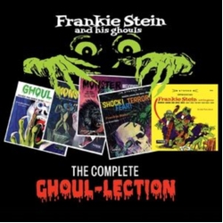 Frankie Stein And His Ghouls The Complete Ghoul-Lection 2 CD