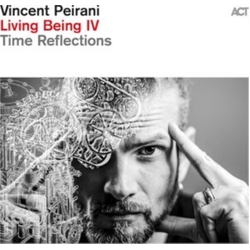 Vincent Peirani Living Being IV - Time Reflections CD