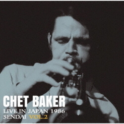 Chet Baker Live In Japan 1986 - Sendai Vol.2 JAPAN REMASTERED JAPANESE CD