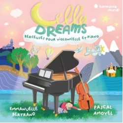 Emmanuelle Bertrand & Pascal Amoyel Cello Dreams BERCEUSES POUR VIOLONCELLE ET PIANO CD