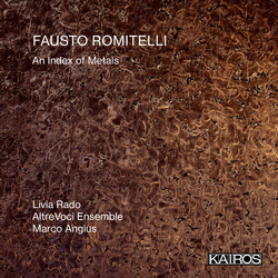 Fausto Romitelli & Livia Rado & AltreVoci Ensemble & Marco Angius An Index Of Metals CD