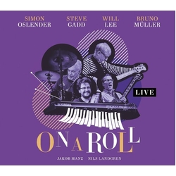 Simon Oslender & Steve Gadd & Will Lee & Bruno Müller On A Roll Live CD