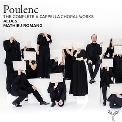 Poulenc & Aedes & Mathieu Romano The Complete A Cappella Choral Works CD