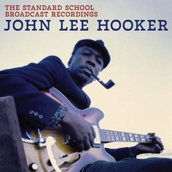 John Lee Hooker The Standard School Broadcast Recordings CD